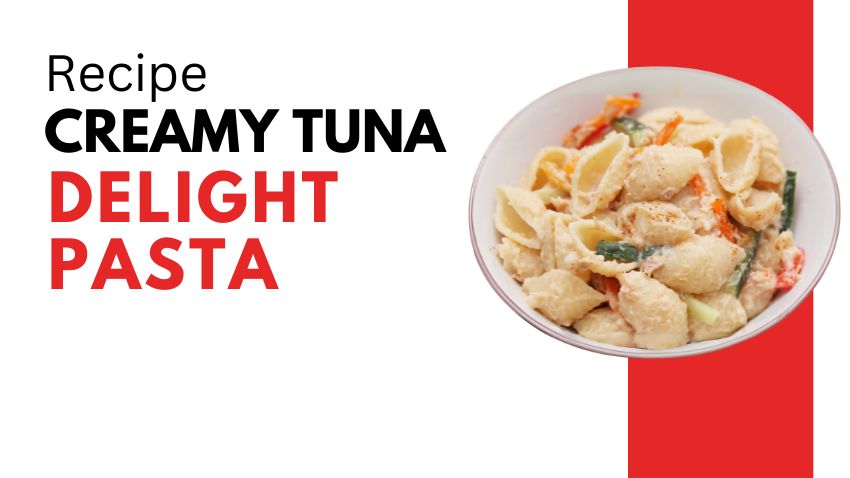 Creamy Tuna Delight Pasta